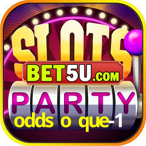 odds o que